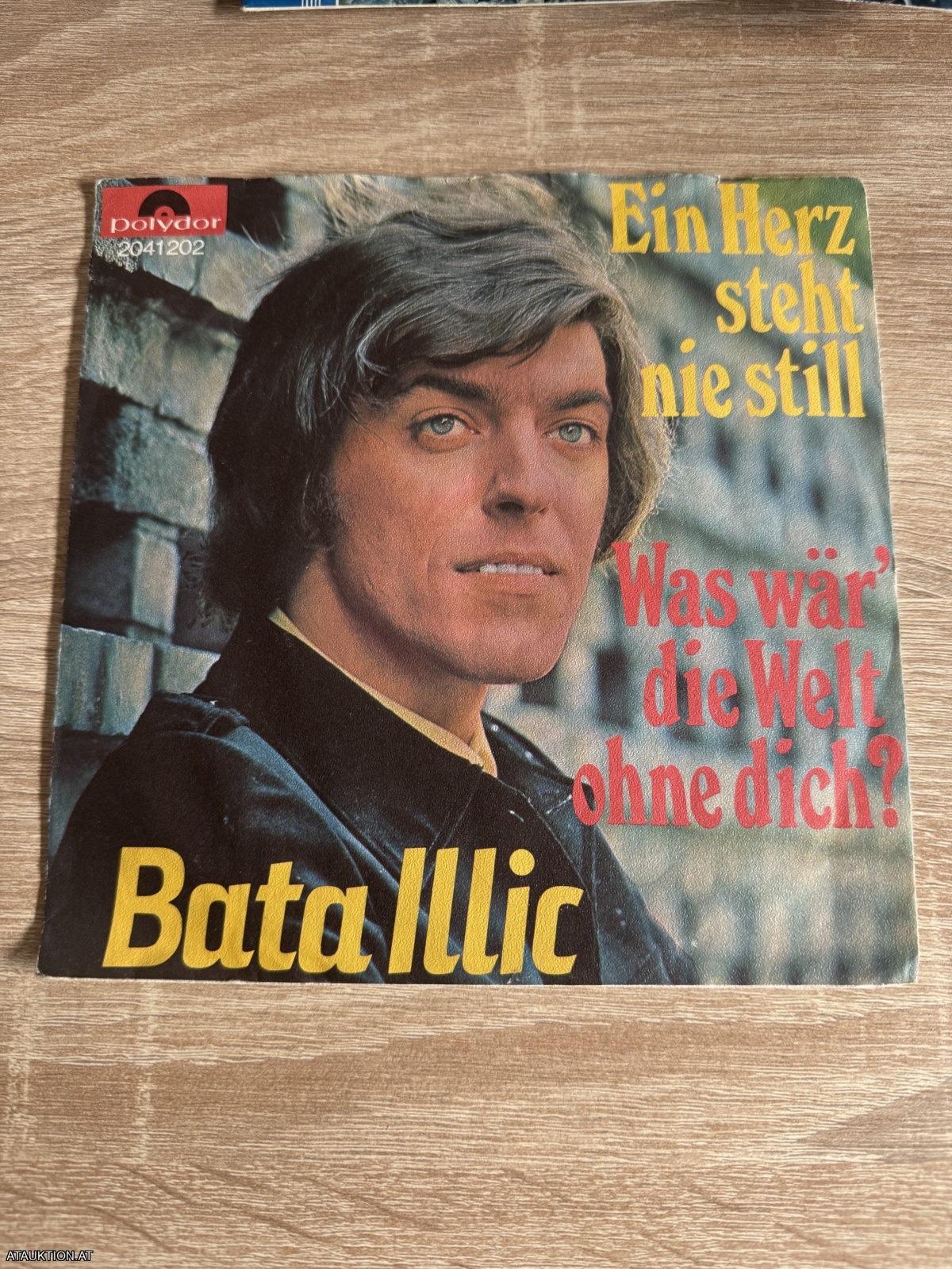 SINGLE / Bata Illic – Ein Herz Steht Nie Still / Was Wär' Die Welt Ohne Dich?