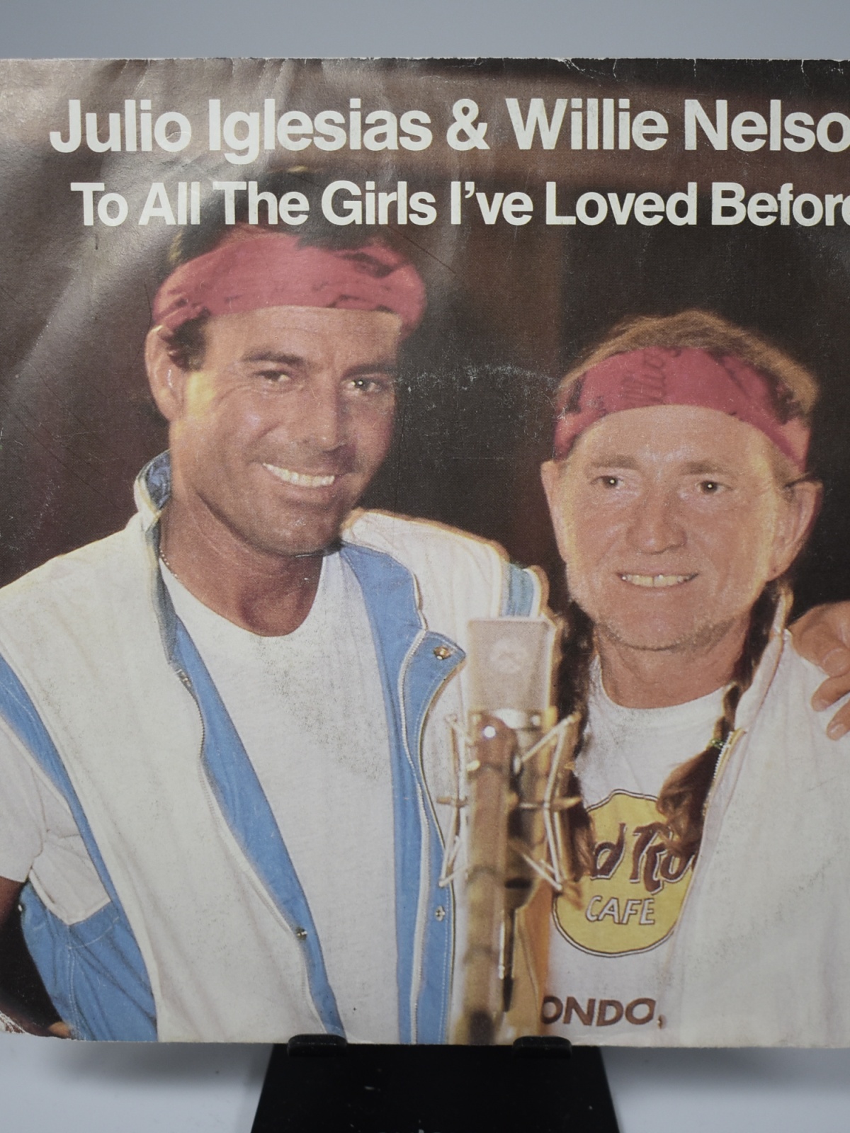 Single / Julio Iglesias & Willie Nelson – To All The Girls I've Loved Before