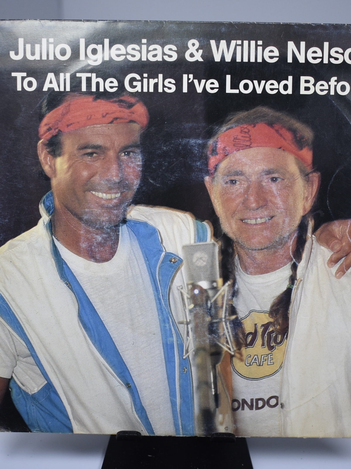 Single / Julio Iglesias & Willie Nelson – To All The Girls I've Loved Before