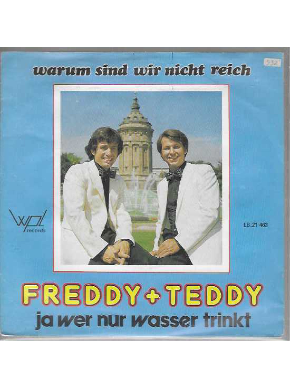 SINGLE / Freddy & Teddy – Warum Sind Wir Nicht Reich / Ja Wer Nur Wasser Trinkt