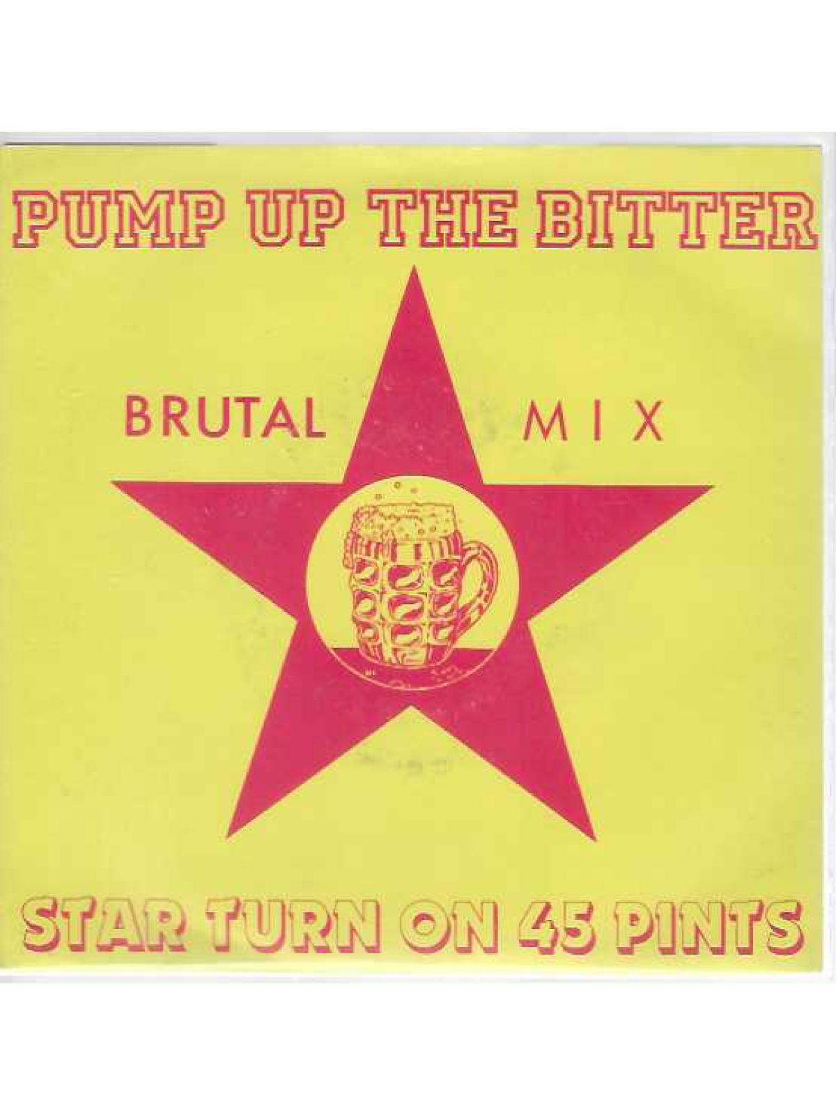 SINGLE / Star Turn On 45 Pints – Pump Up The Bitter