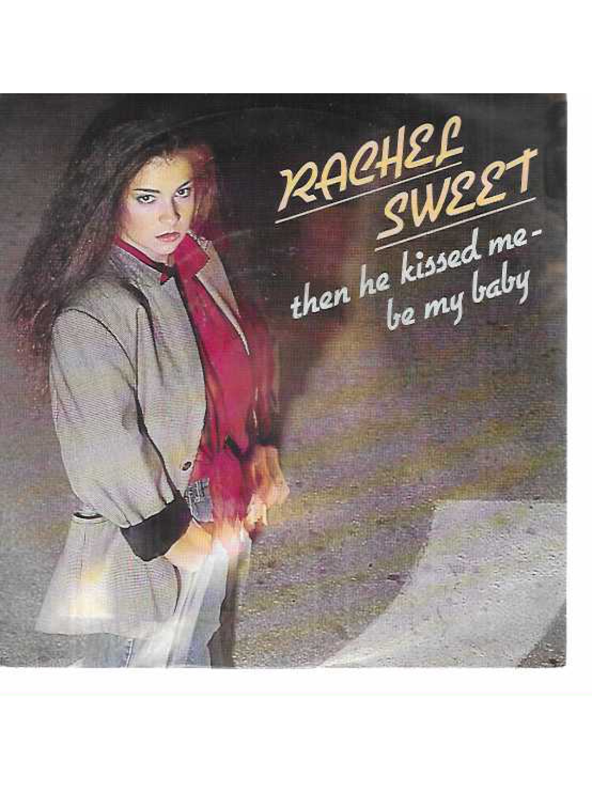 SINGLE / Rachel Sweet – Then He Kissed Me - Be My Baby