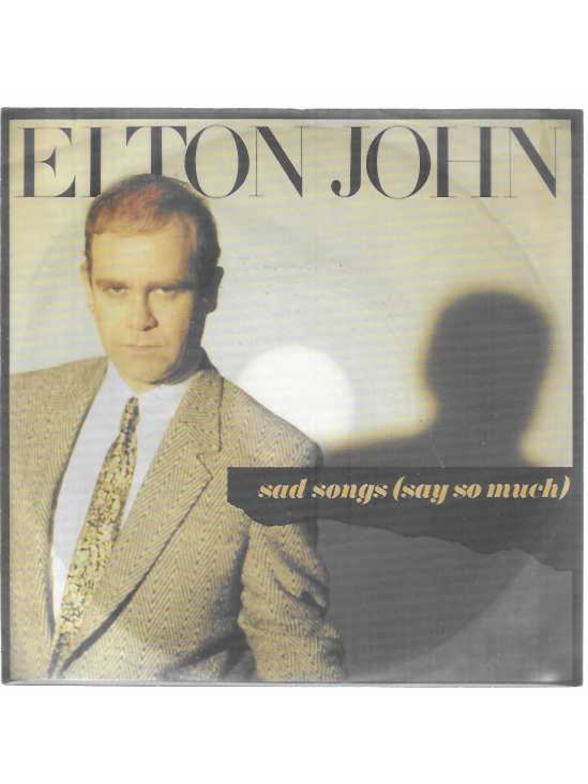 SINGLE / Elton John – Sad Songs (Say So Much)