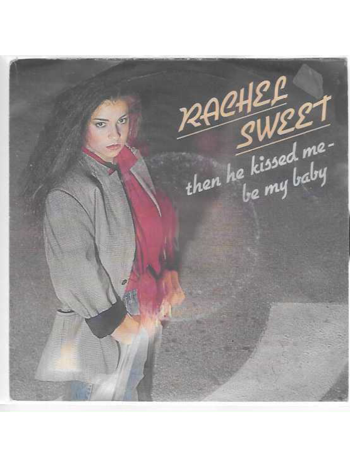 SINGLE / Rachel Sweet – Then He Kissed Me - Be My Baby