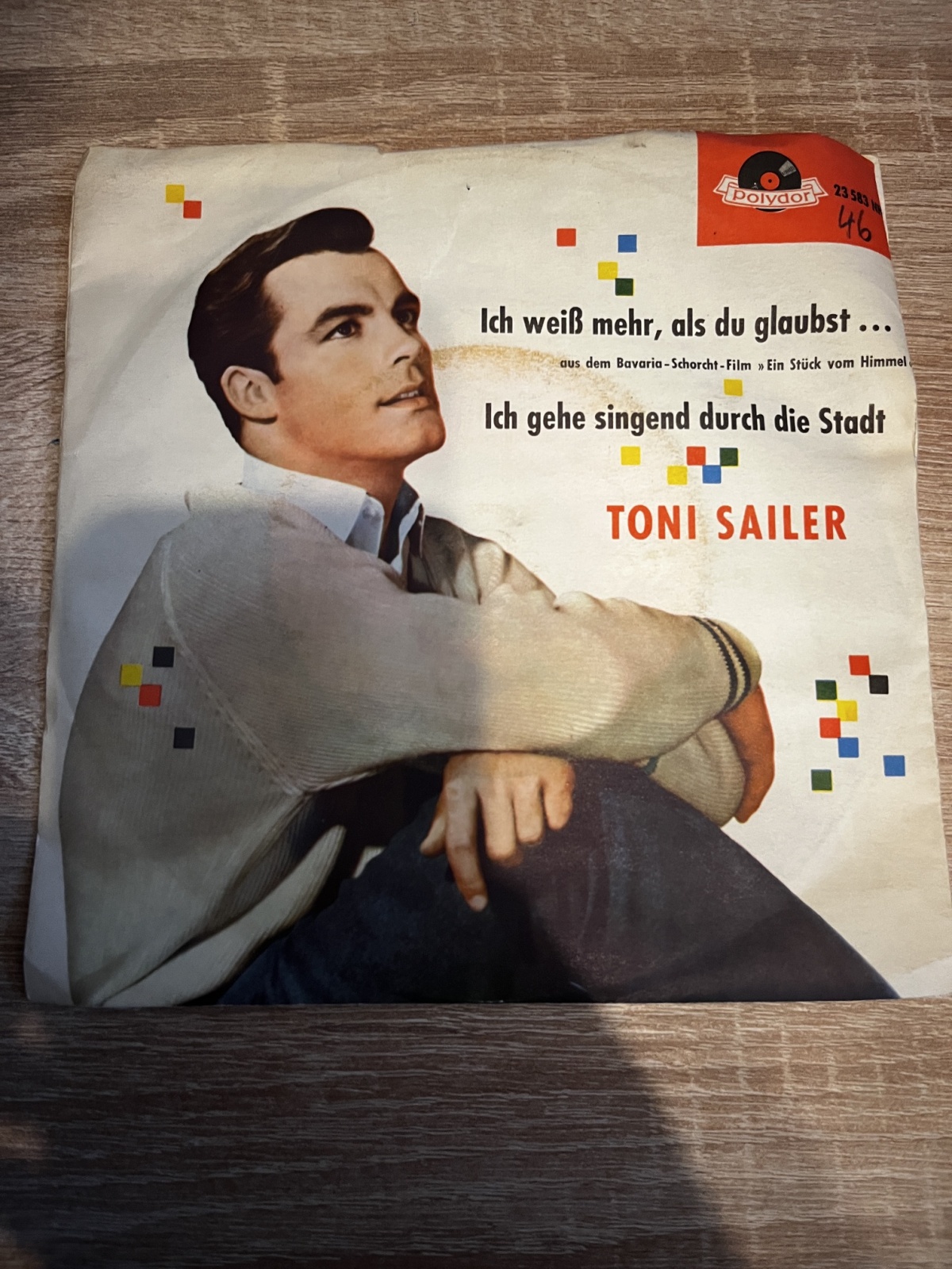 SINGLE / Toni Sailer – Ich Weiß Mehr, Als Du Glaubst ... / Ich Gehe Singend Durch Die Stadt