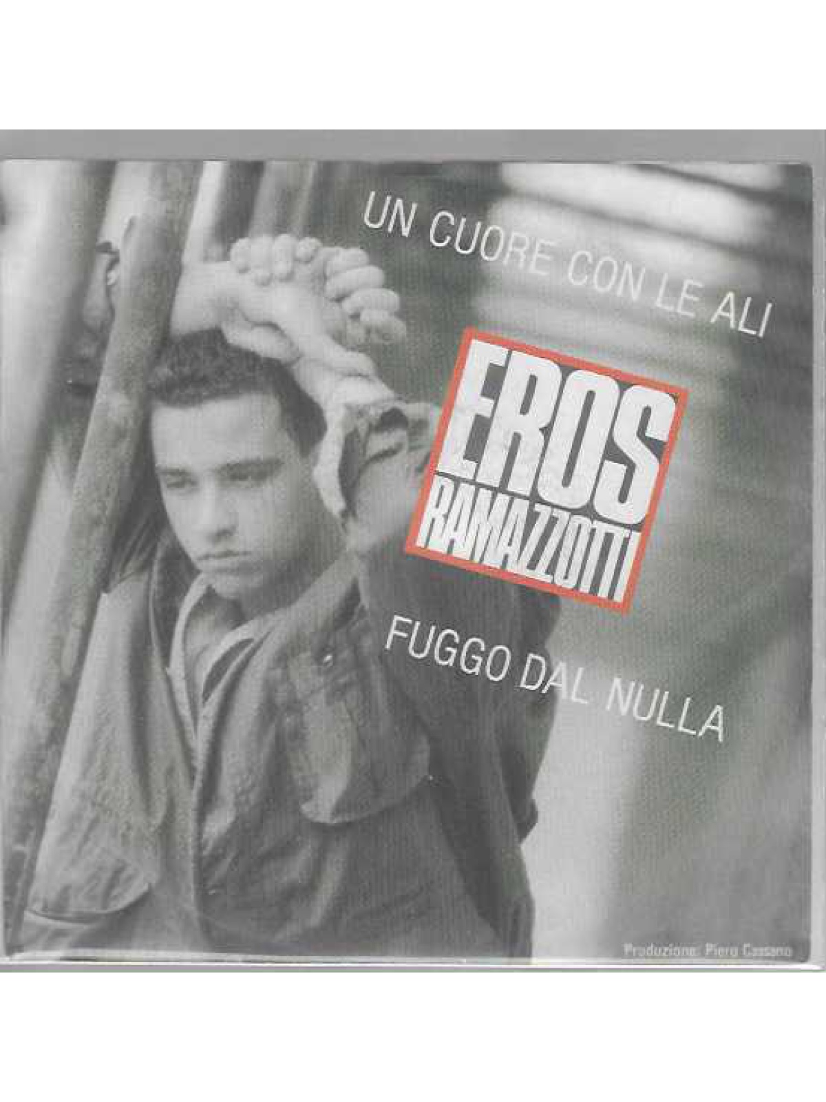 SINGLE / Eros Ramazzotti – Un Cuore Con Le Ali / Fuggo Dal Nulla