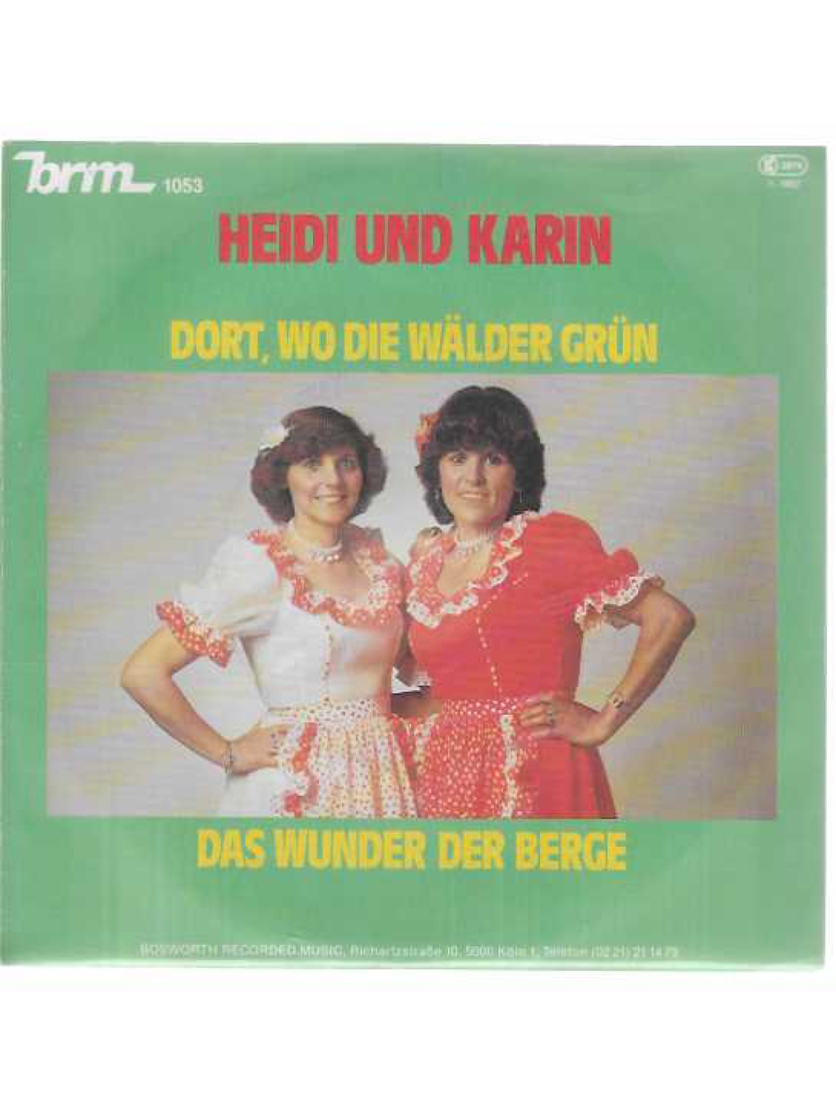 SINGLE / Heidi Und Karin – Dort, Wo Die Wälder Grün / Das Wunder Der Berge