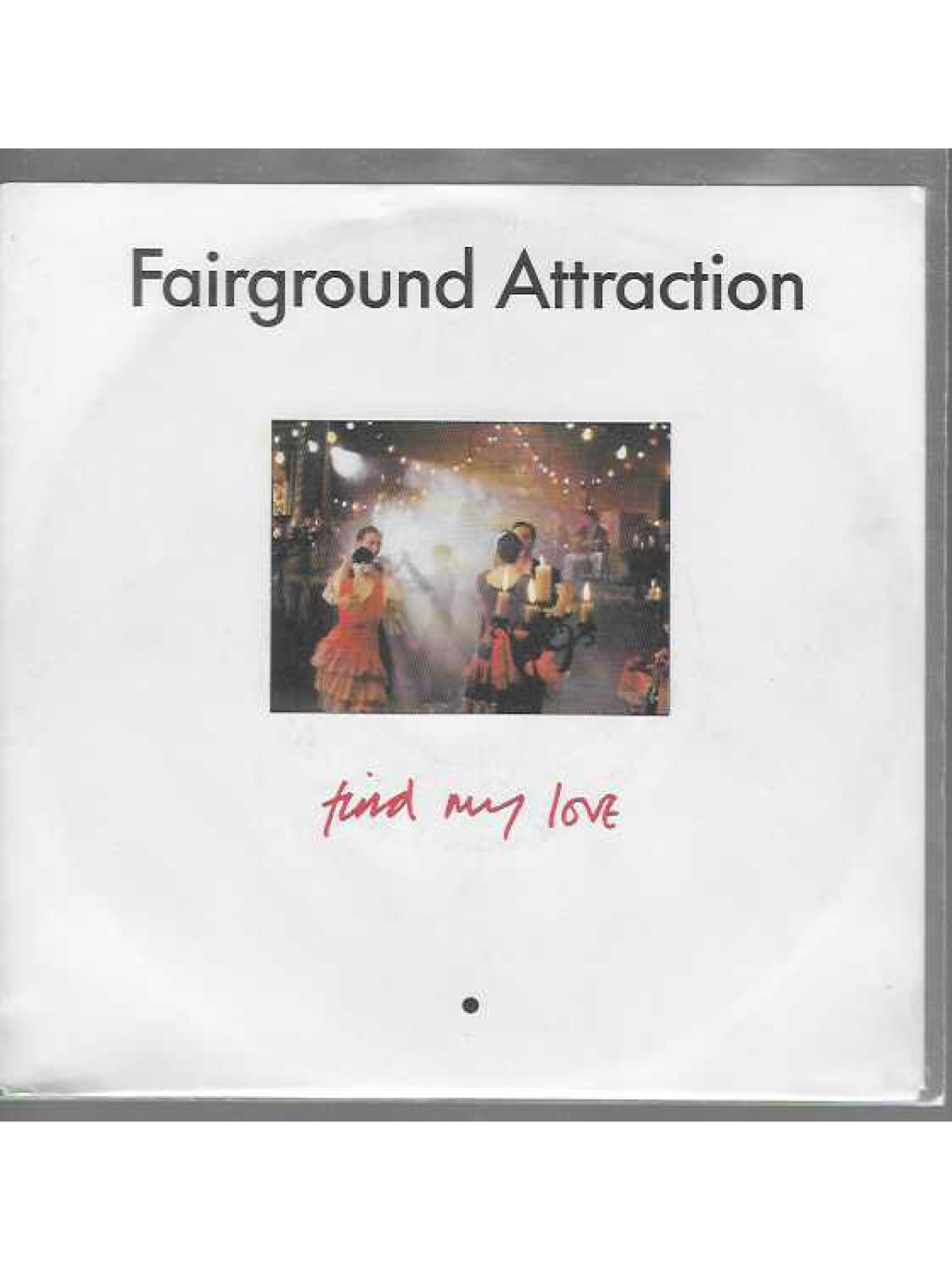 SINGLE / Fairground Attraction – Find My Love