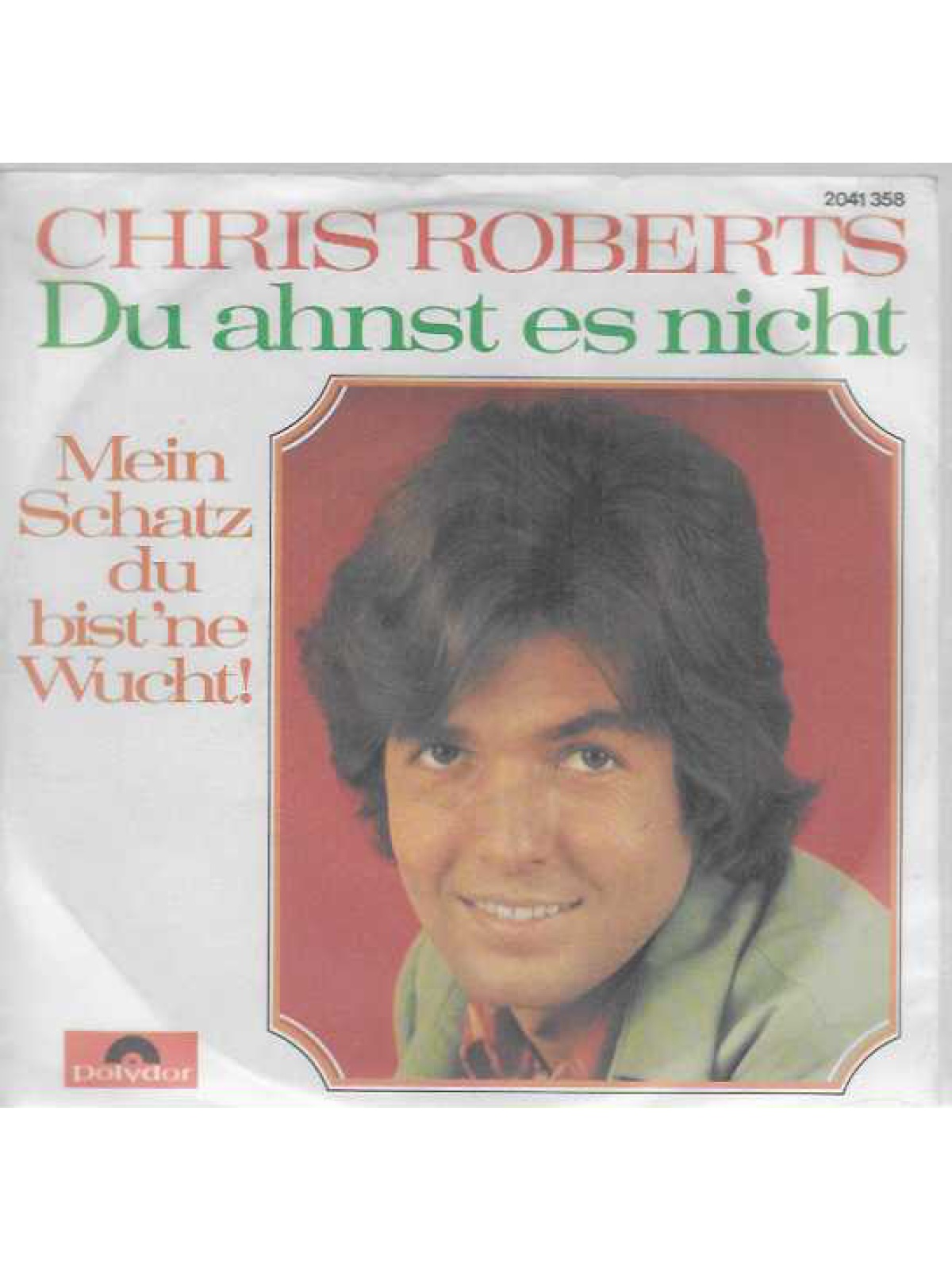 SINGLE / Chris Roberts – Du Ahnst Es Nicht / Mein Schatz Du Bist 'ne Wucht