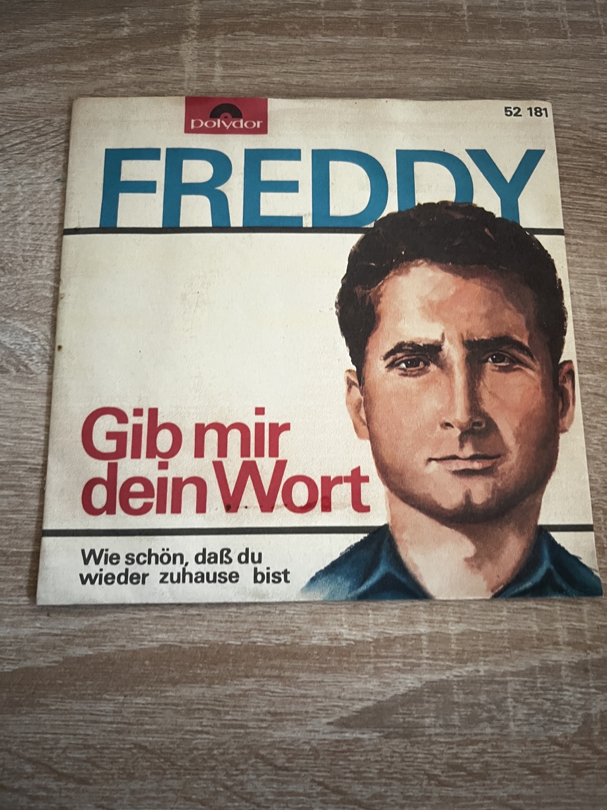 SINGLE / Freddy – Gib Mir Dein Wort / Wie Schön, Daß Du Wieder Zu Hause Bist