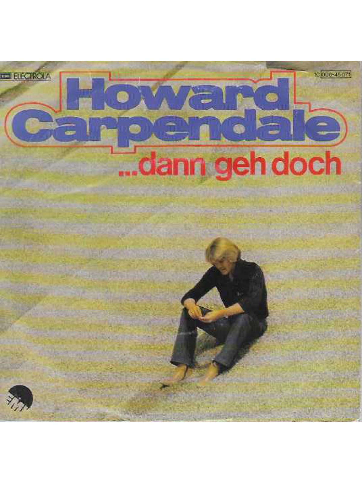 SINGLE / Howard Carpendale – ...Dann Geh Doch