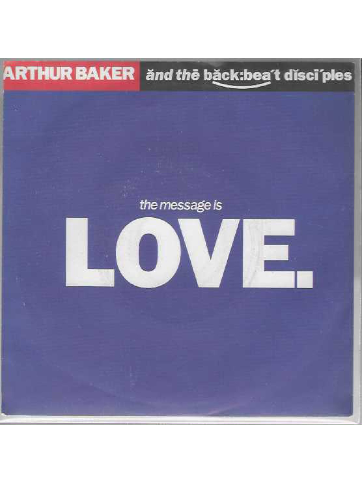 SINGLE / Arthur Baker And The Backbeat Disciples – The Message Is Love