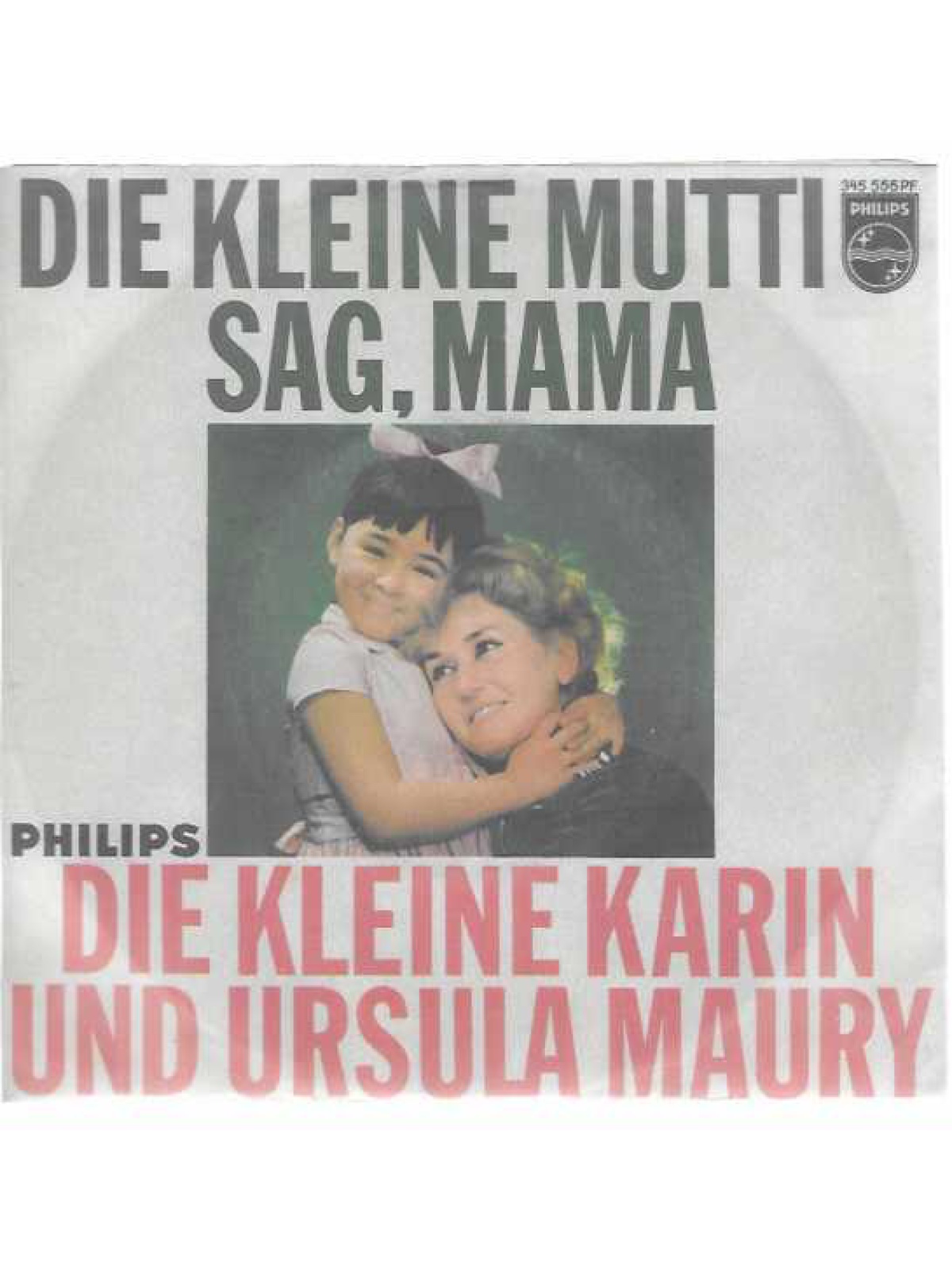 SINGLE / Die Kleine Karin Und Ursula Maury – Die Kleine Mutti / Sag, Mama