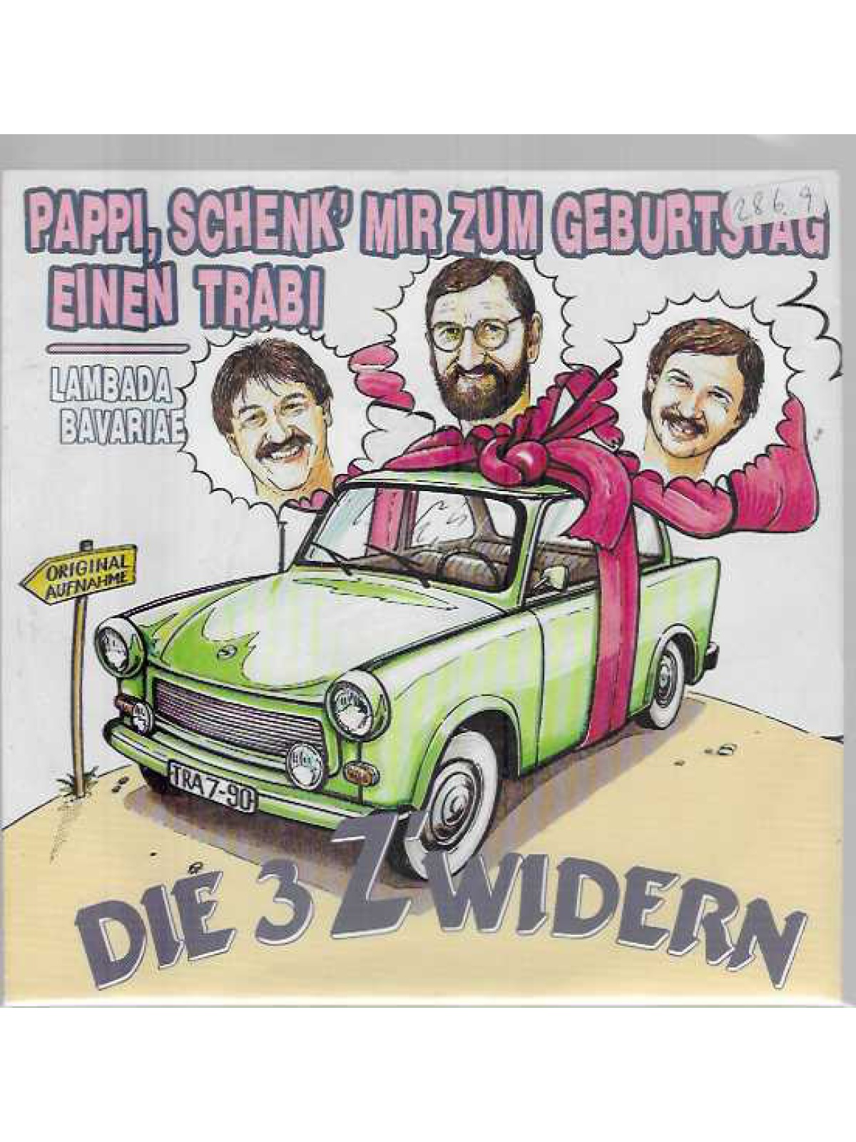 SINGLE / Die 3 Z'widern – Pappi, Schenk Mir Zum Geburtstag Einen Trabi