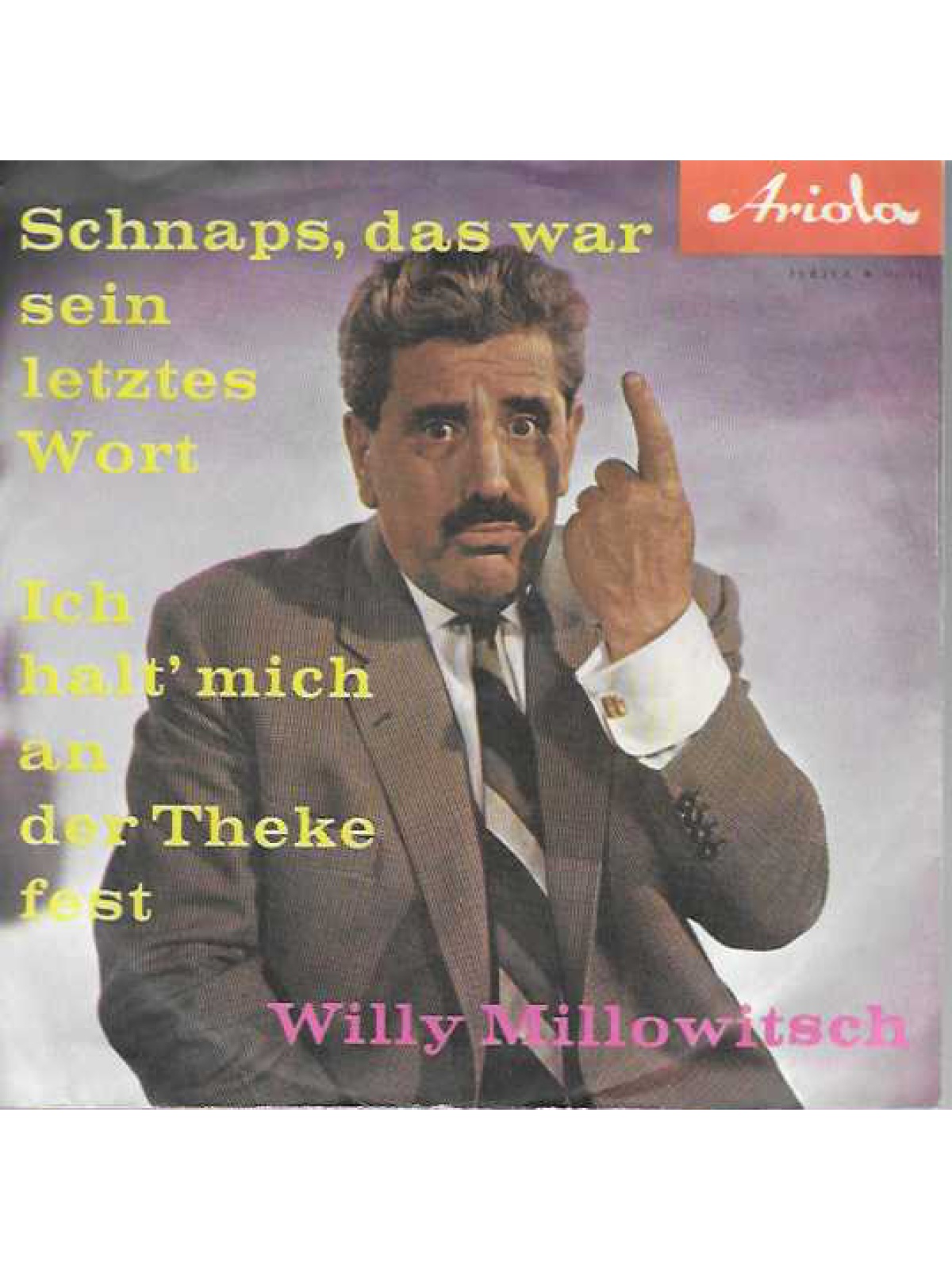 SINGLE / Willy Millowitsch – Schnaps, Das War Sein Letztes Wort