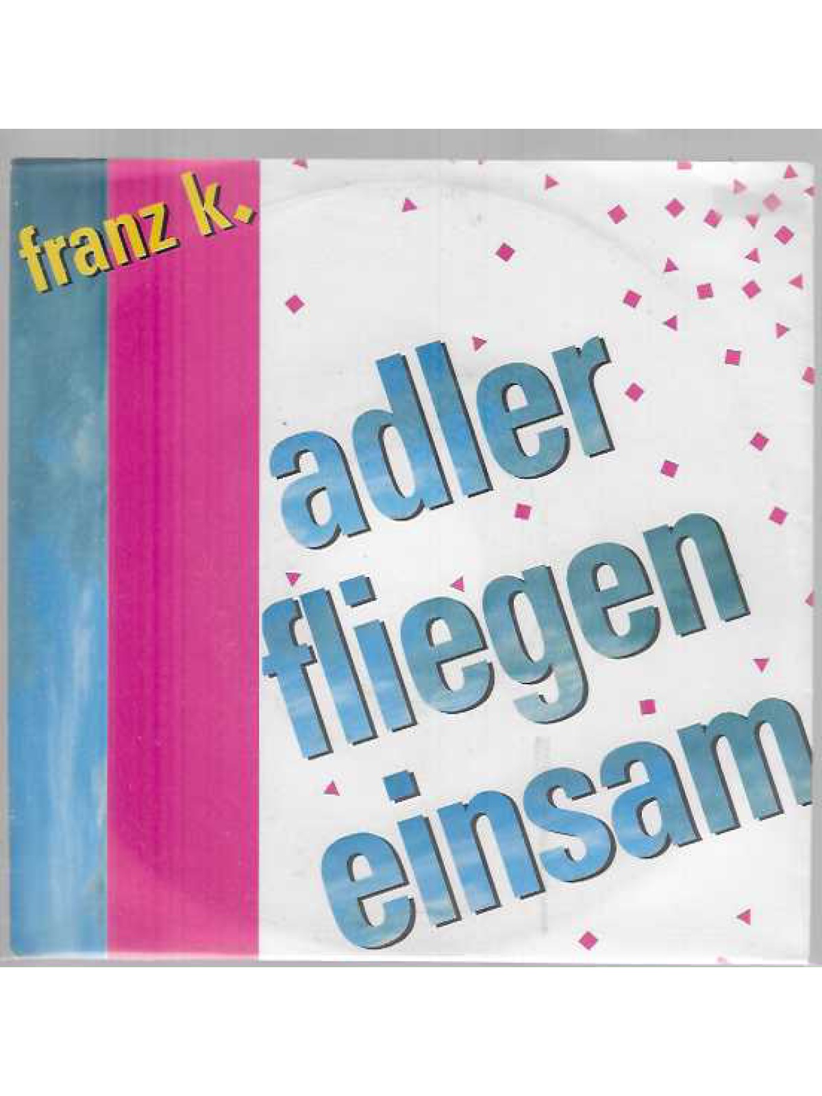 SINGLE / Franz K. – Adler Fliegen Einsam