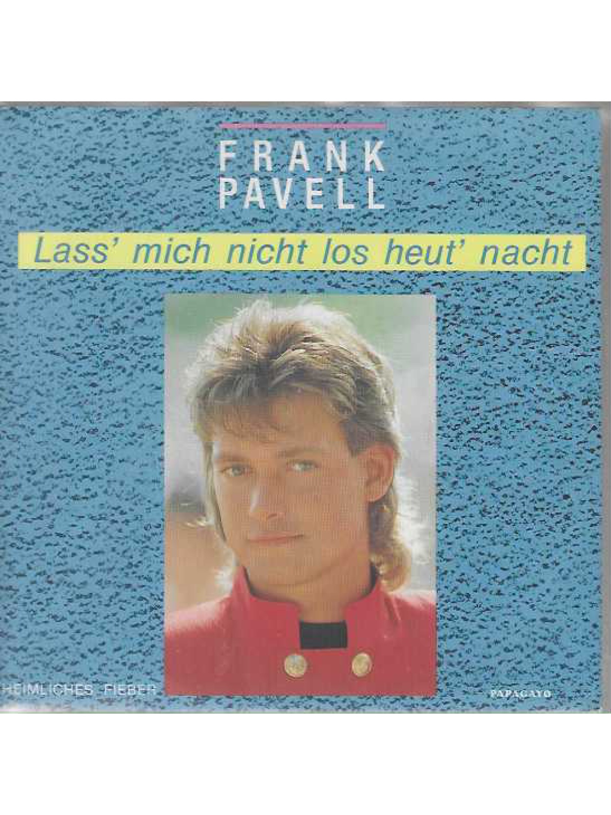 SINGLE / Frank Pavell – Lass' Mich Nicht Los Heut' Nacht