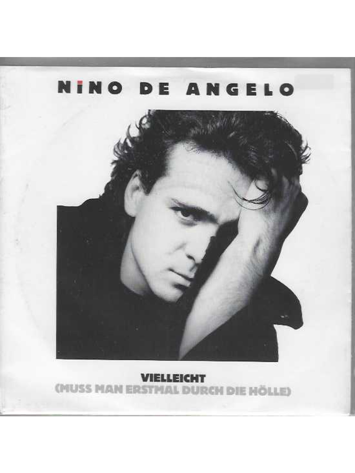 SINGLE / Nino De Angelo – Vielleicht (Muss Man Erstmal Durch Die Hölle)