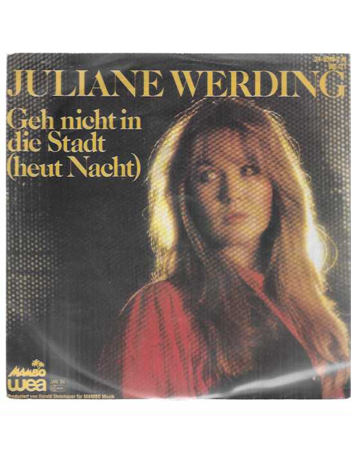 SINGLE / Juliane Werding – Geh Nicht In Die Stadt (Heut Nacht)